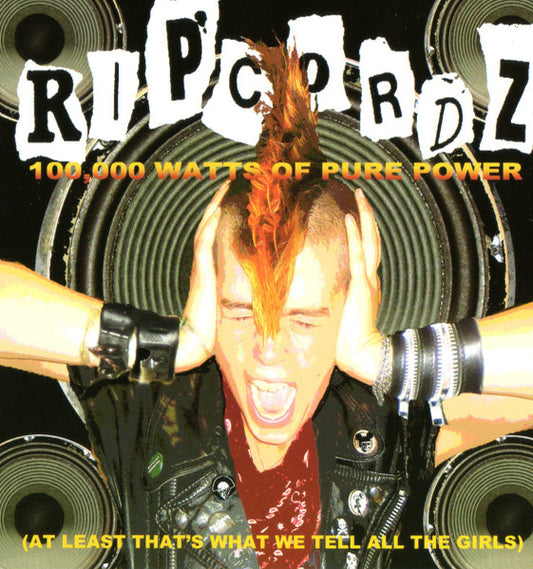 Ripcordz : 100​,​000 Watts Of Pure Power (At Least That's What We Tell All The Girls)  (CD, Album)