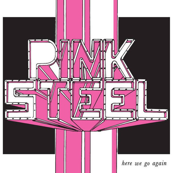 Pink Steel : Here We Go Again (7", EP, Comp, RE, RM)