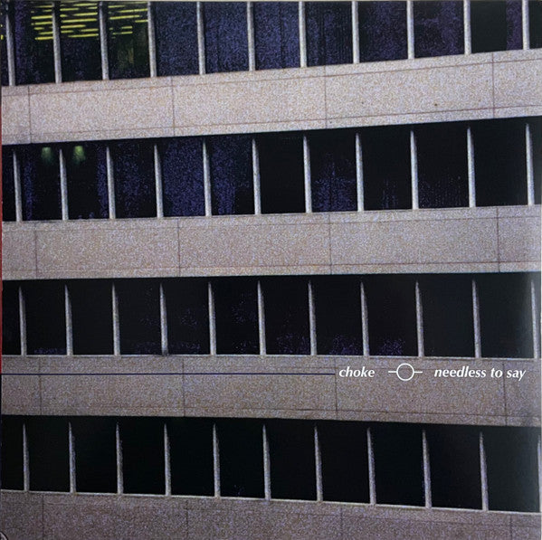 Choke (5) : Needless To Say  (12", Album, Ltd, RE, RM, Cle)