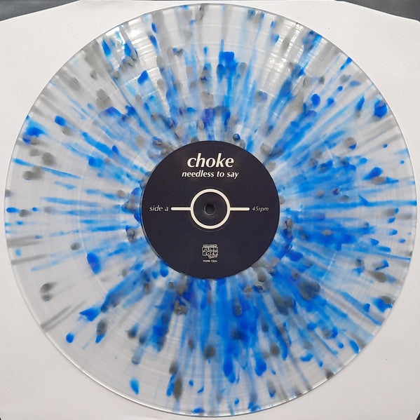 Choke (5) : Needless To Say  (12", Album, Ltd, RE, RM, Cle)