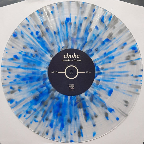 Choke (5) : Needless To Say  (12", Album, Ltd, RE, RM, Cle)