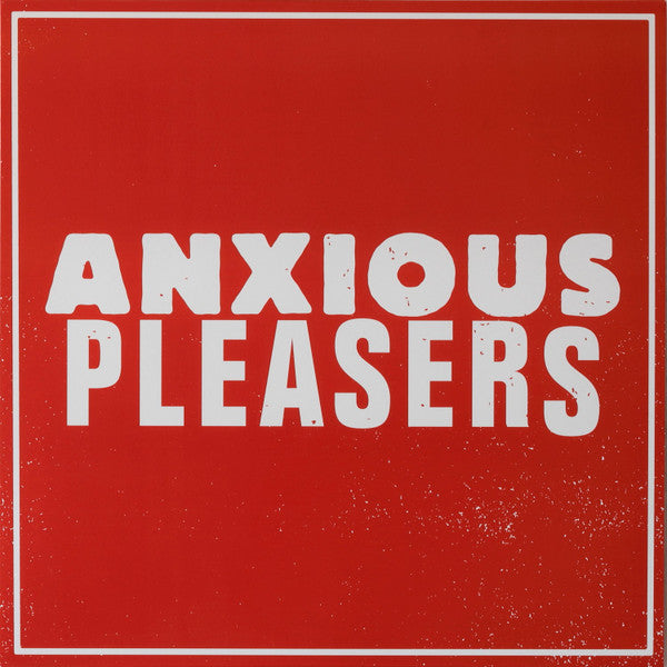 Anxious Pleasers : Anxious Pleasers (12", Ltd, But)