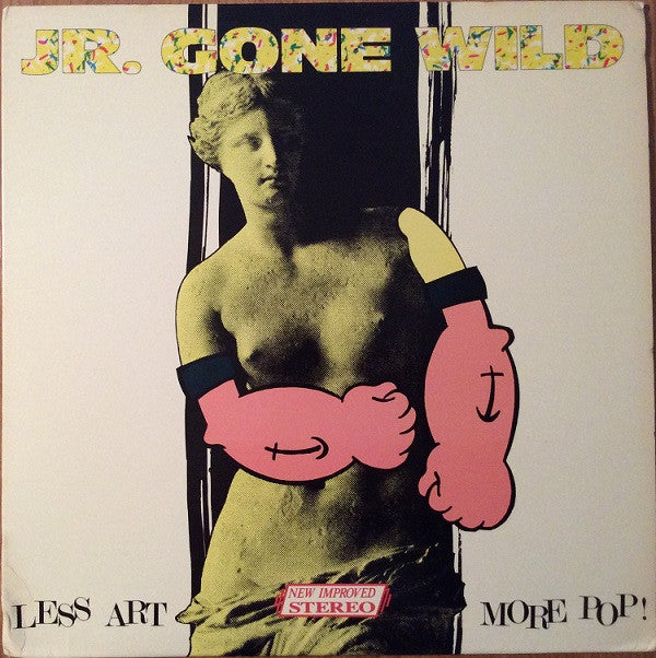 Jr. Gone Wild : Less Art More Pop! (LP, Album)