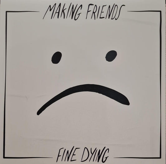 Making Friends (2) : Fine Dying (LP, Album, Ltd, Whi)