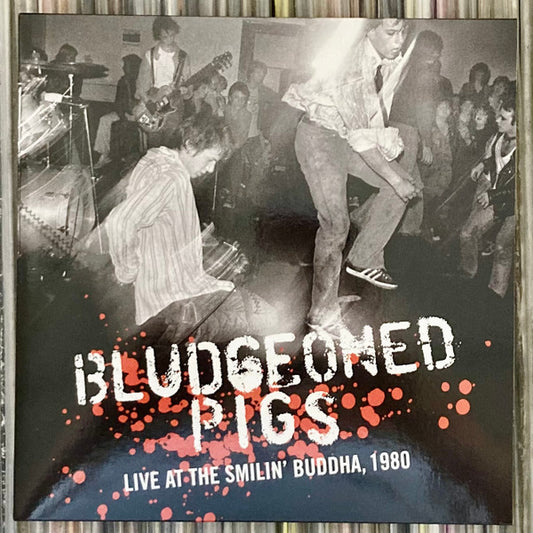 Bludgeoned Pigs : Live At The Smilin' Buddha, 1980 (7", EP, RM, Ran)